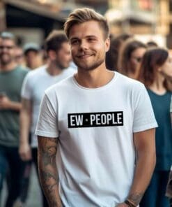 Ew, People T-Shirt